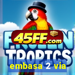 embasa 2 via